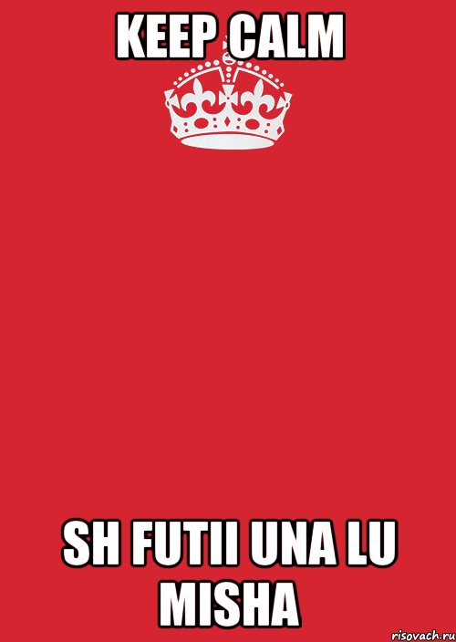 keep calm sh futii una lu misha, Комикс Keep Calm 3