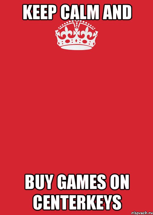 keep calm and buy games on centerkeys, Комикс Keep Calm 3