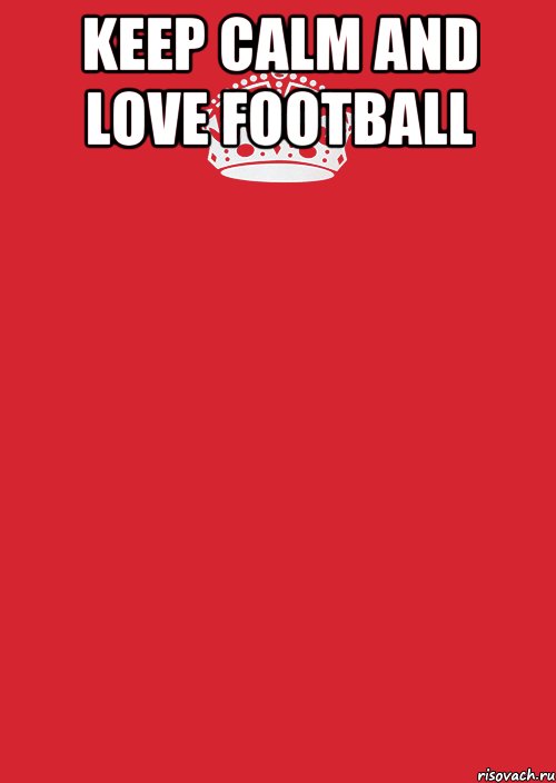 keep calm and love football , Комикс Keep Calm 3