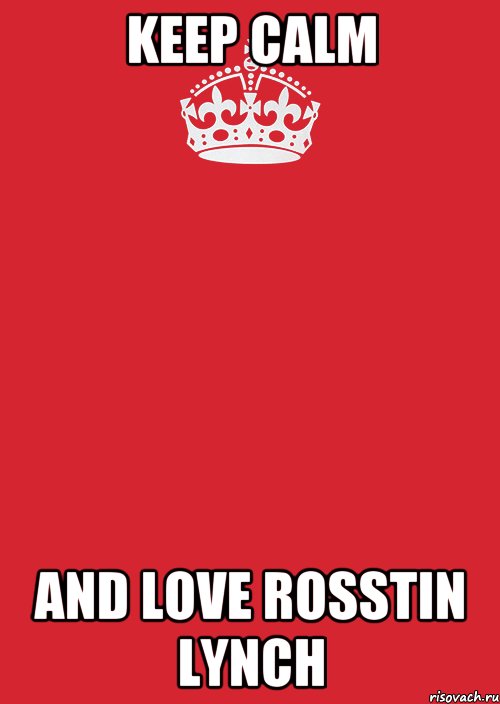 keep calm аnd love rosstin lynch, Комикс Keep Calm 3