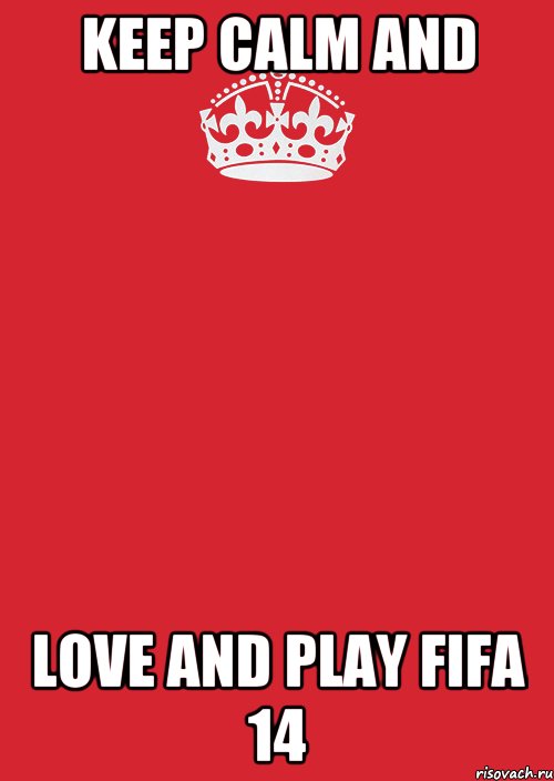 keep calm and love and play fifa 14, Комикс Keep Calm 3