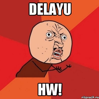 delayu hw!, Мем Почему