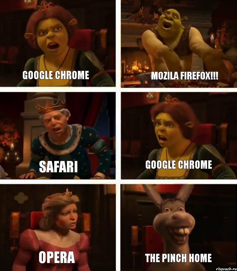 Google chrome SAFARI OPERA Mozila FIREFOX!!! GOOGLE CHROME The PINCH Home, Комикс  Шрек Фиона Гарольд Осел