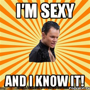 i′m sexy and i know it!