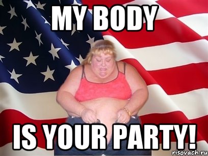 my body is your party!, Мем Толстая американка