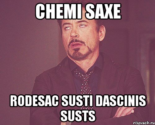 chemi saxe rodesac susti dascinis susts, Мем твое выражение лица