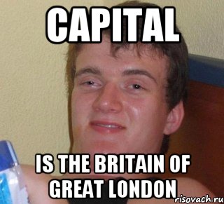 capital is the britain of great london, Мем 10 guy (Stoner Stanley really high guy укуренный парень)