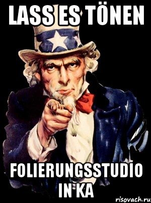 lass es tönen Folierungsstudio in KA, Мем а ты