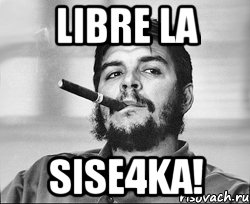 libre la sise4ka!