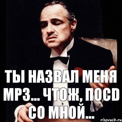 ты назвал меня MP3... чтож, поCD со мной..., Комикс Дон Вито Корлеоне 1