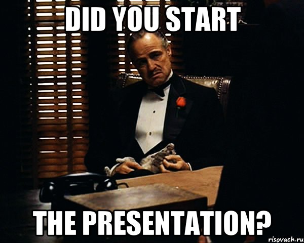 Did you start the presentation?, Мем Дон Вито Корлеоне