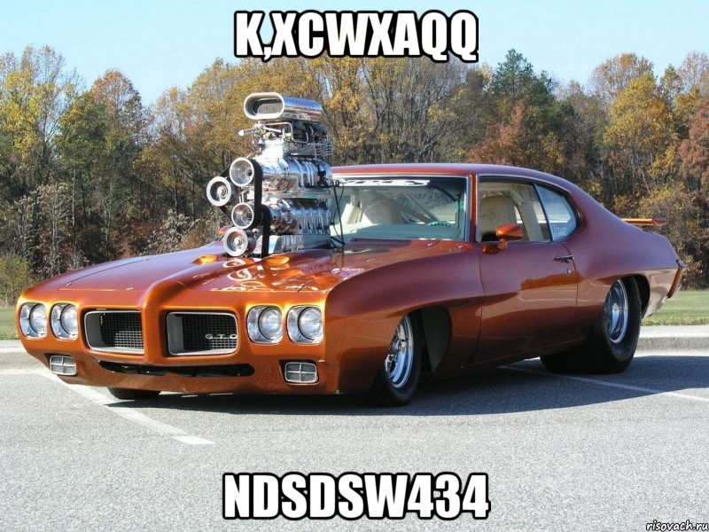 k,xcwxaqq ndsdsw434, Мем ефяя