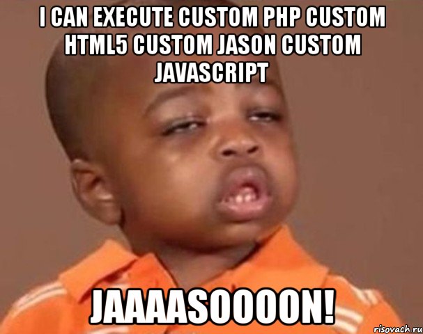 I can execute custom php custom html5 custom jason custom javascript JAAAASOOOON!, Мем  Какой пацан (негритенок)