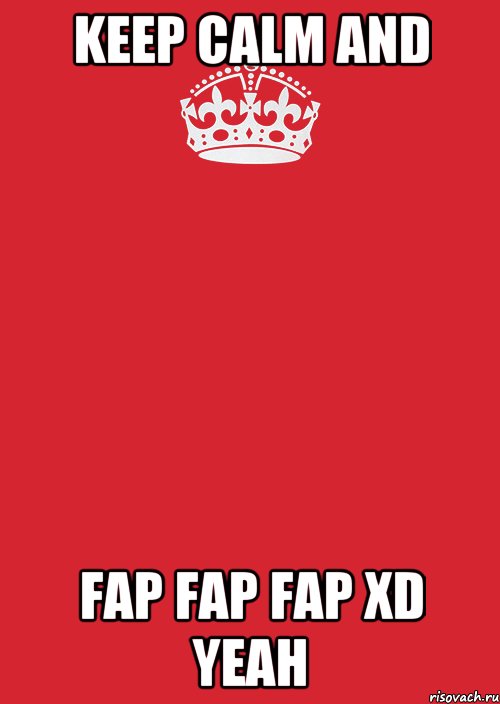 keep calm and fap fap fap xd yeah, Комикс Keep Calm 3