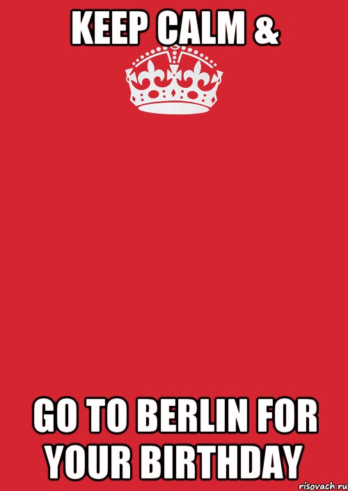 keep calm & go to berlin for your birthday, Комикс Keep Calm 3