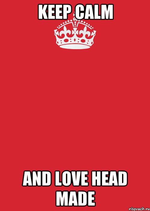 Keep calm and love Head Made, Комикс Keep Calm 3