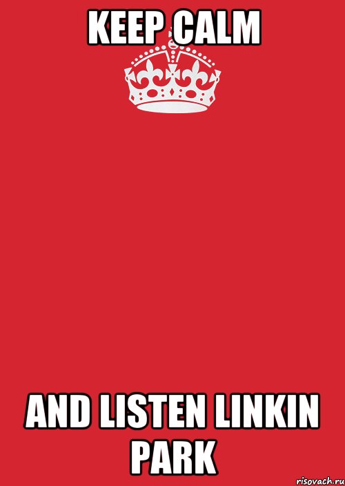 KEEP CALM AND LISTEN LINKIN PARK, Комикс Keep Calm 3