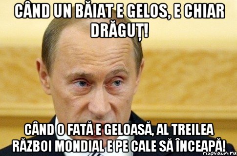 când un băiat e gelos, e chiar drăguţ! când o fată e geloasă, al treilea război mondial e pe cale să înceapă!, Мем путин