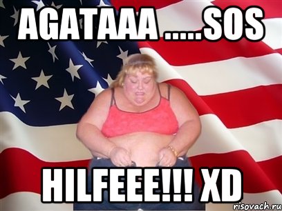 AGATAAA .....SOS HILFEEE!!! XD, Мем Толстая американка