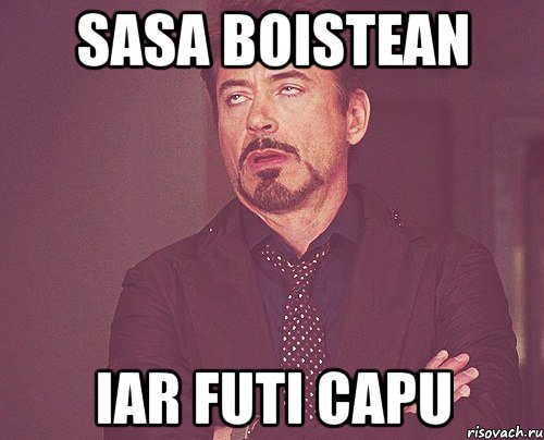 sasa boistean iar futi capu, Мем твое выражение лица