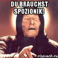 Du brauchst Spozionik! , Мем Ванга (цвет)