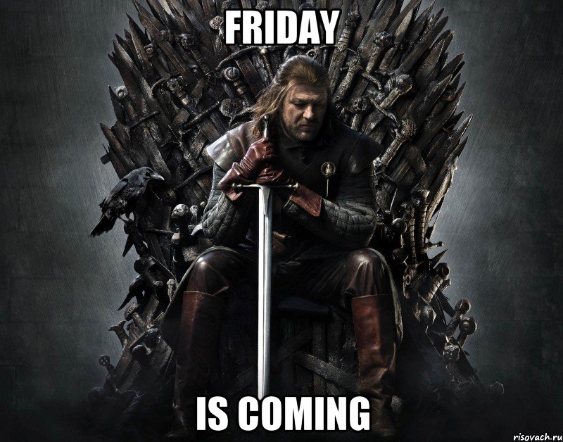Friday Is coming