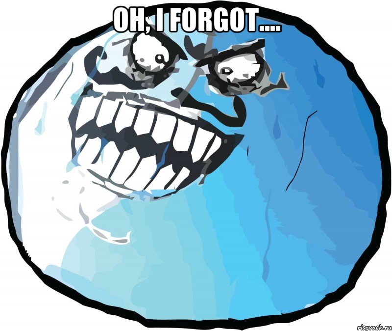 Oh, I forgot.... 