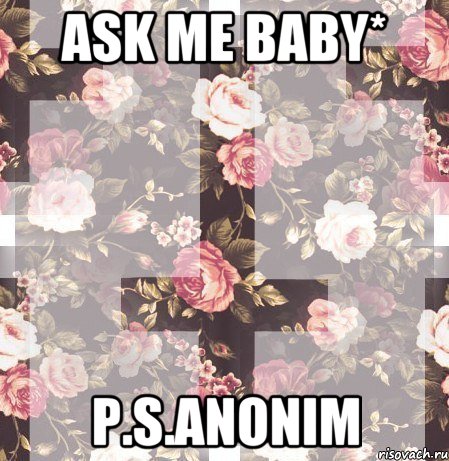 Ask me baby* P.S.Anonim, Мем Ask me Киса