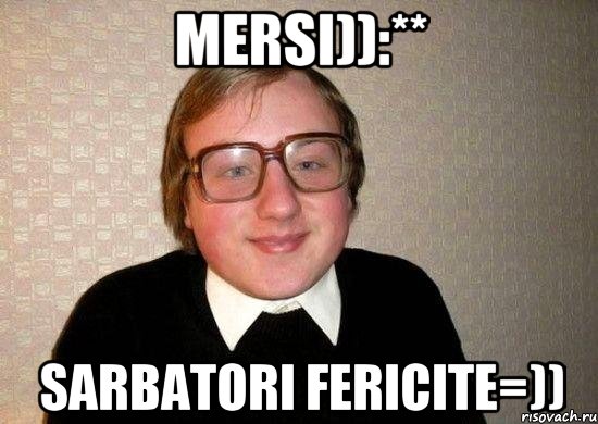 mersi)):** sarbatori fericite=)), Мем Ботан