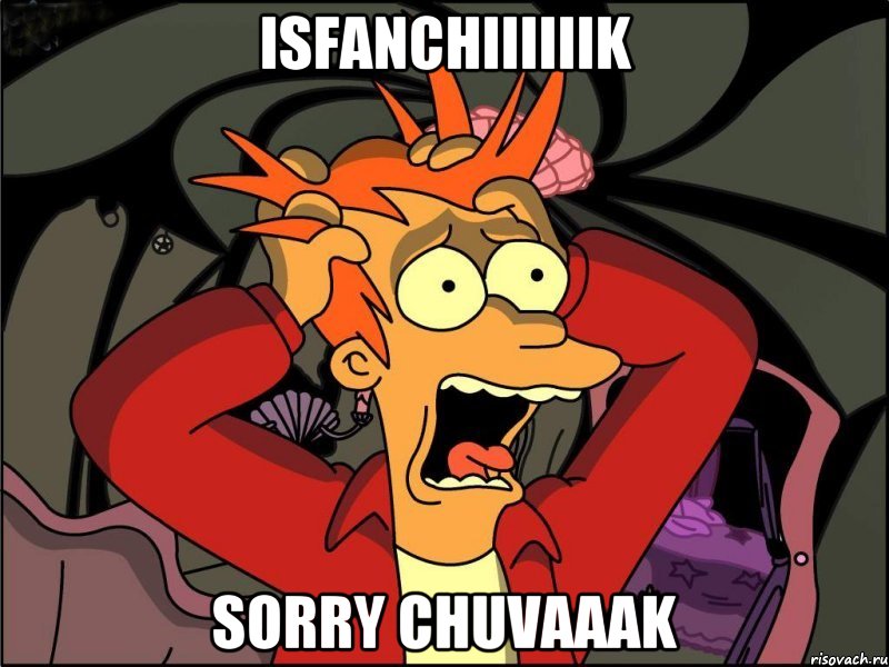 isfanchiiiiiik sorry chuvaaak, Мем Фрай в панике