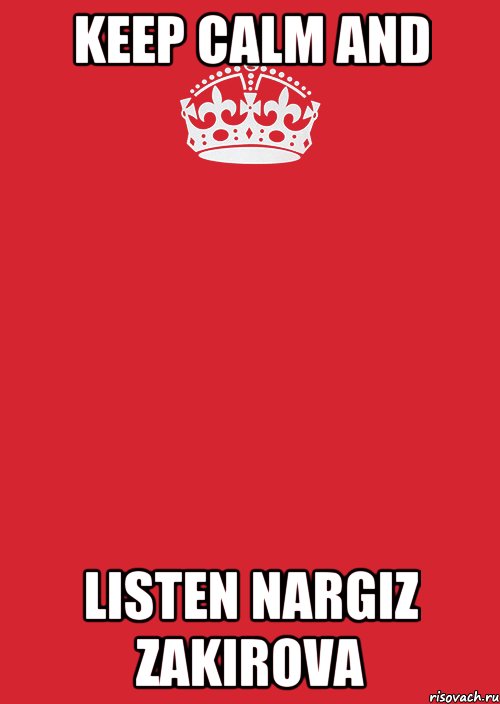 KEEP CALM AND LISTEN NARGIZ ZAKIROVA, Комикс Keep Calm 3