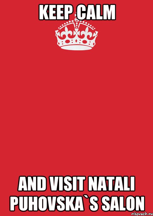 keep calm and visit Natali Puhovska`s Salon, Комикс Keep Calm 3