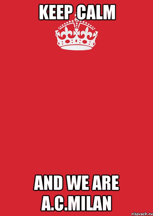 KEEP CALM AND WE ARE A.C.MILAN, Комикс Keep Calm 3