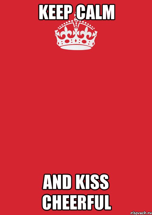 Keep Calm and kiss cheerful, Комикс Keep Calm 3