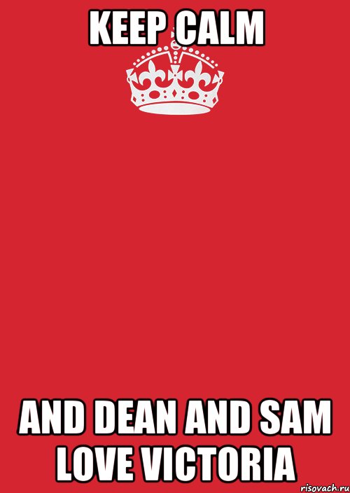 Keep Calm and Dean and Sam love Victoria, Комикс Keep Calm 3