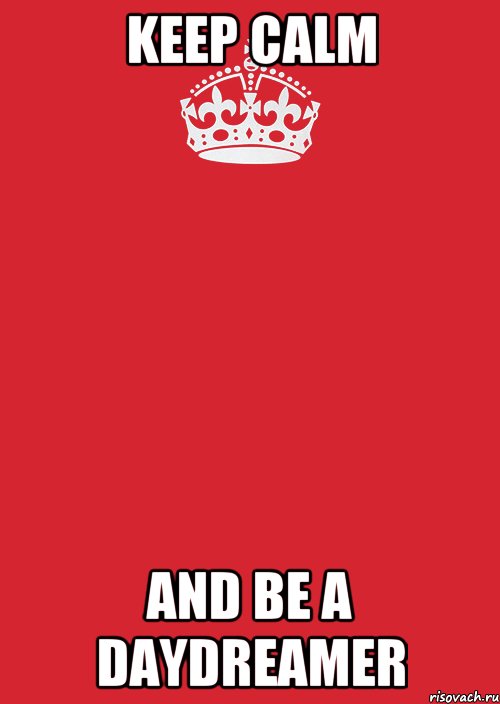 KEEP CALM AND BE A DAYDREAMER, Комикс Keep Calm 3
