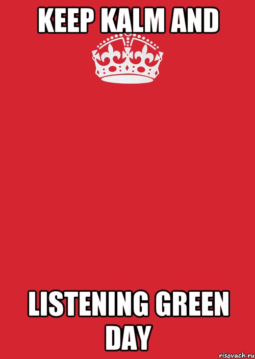 KEEP KALM AND LISTENING GREEN DAY, Комикс Keep Calm 3