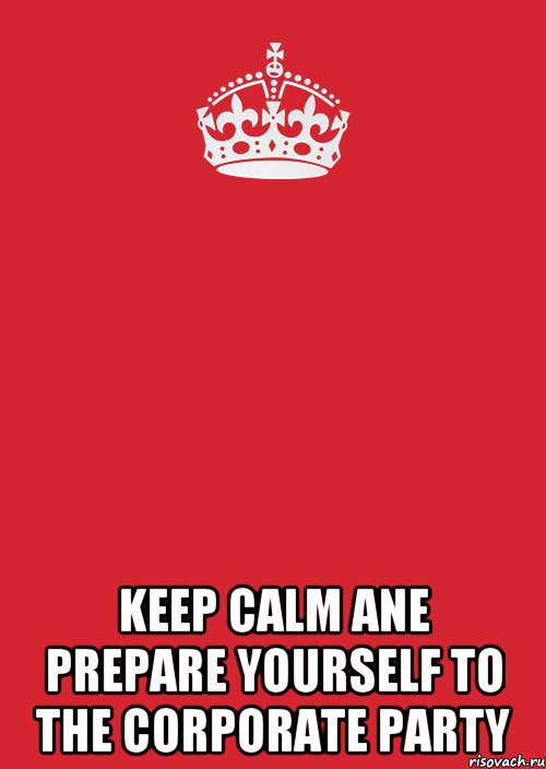  KEEP CALM ANE PREPARE YOURSELF TO THE CORPORATE PARTY, Комикс Keep Calm 3