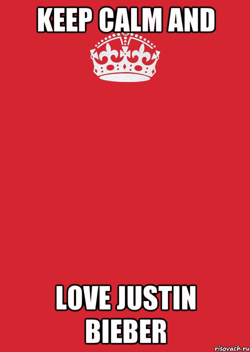 KEEP CALM AND LOVE JUSTIN BIEBER, Комикс Keep Calm 3