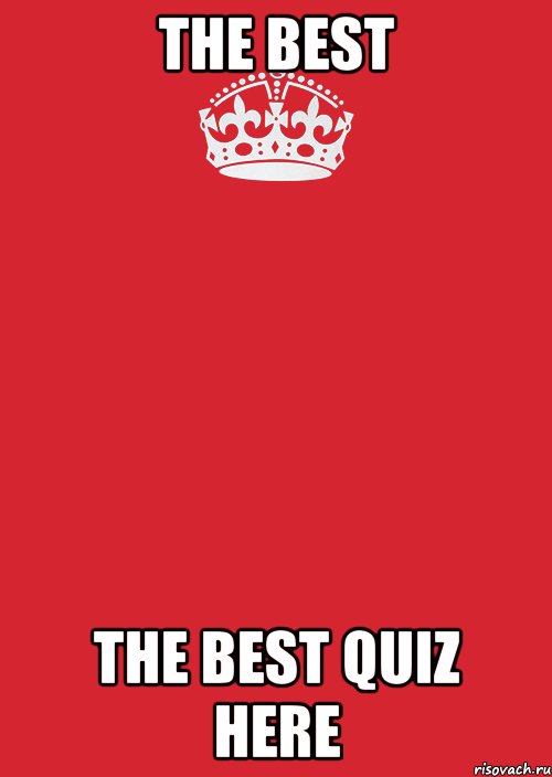 the best the best quiz here, Комикс Keep Calm 3