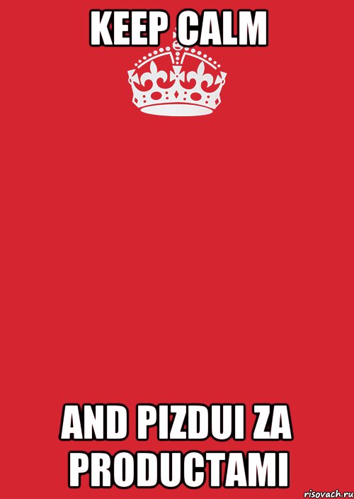 KEEP CALM AND PIZDUI ZA PRODUCTAMI, Комикс Keep Calm 3