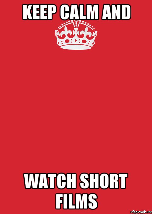 KEEP CALM and WATCH SHORT FILMS, Комикс Keep Calm 3