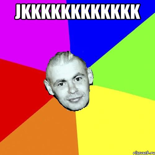 jkkkkkkkkkkkk 
