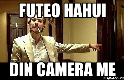 futeo hahui din camera me, Мем Пшел вон 2