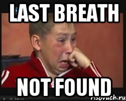 Last Breath Not found