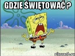 Gdzie świętować ? , Мем Спанч Боб плачет