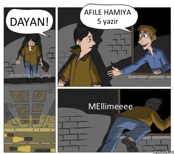 DAYAN! AFILE HAMIYA 5 yazir MEllimeeee, Комикс Передумал прыгать