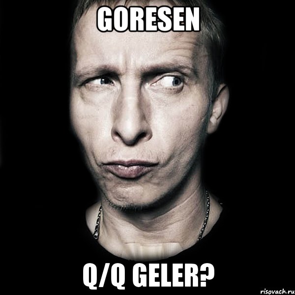 Goresen q/q geler?, Мем  Типичный Охлобыстин