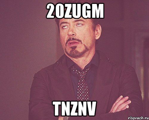 20zuGm tNZNV, Мем твое выражение лица