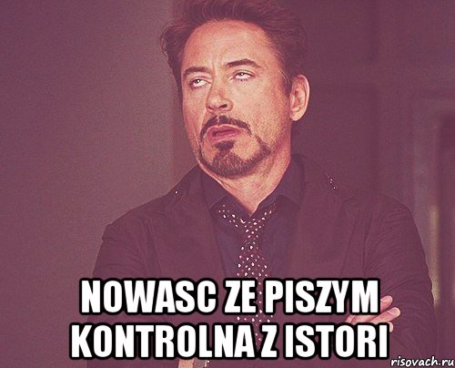  nowasc ze piszym kontrolna z istori, Мем твое выражение лица